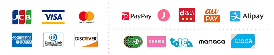 ご利用いただける決済方法：JCB・VISA・Mastercard・American Express・Diners Club・Discover・PayPay・J-Coin Pay・d払い・au PAY・Alipay・Suica・PASMO・toica・manaca・ICOCA